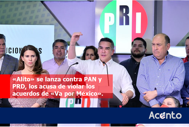 «Alito» se lanza contra PAN y PRD, los acusa de violar los acuerdos de «Va por México».