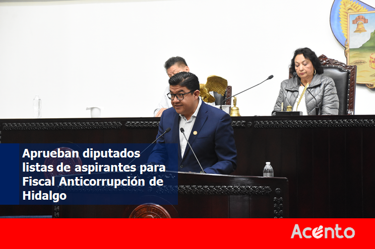 Palomean diputados la listas de aspirantes para ser el Fiscal Anticorrupción de Hidalgo. ¿Quienes son?