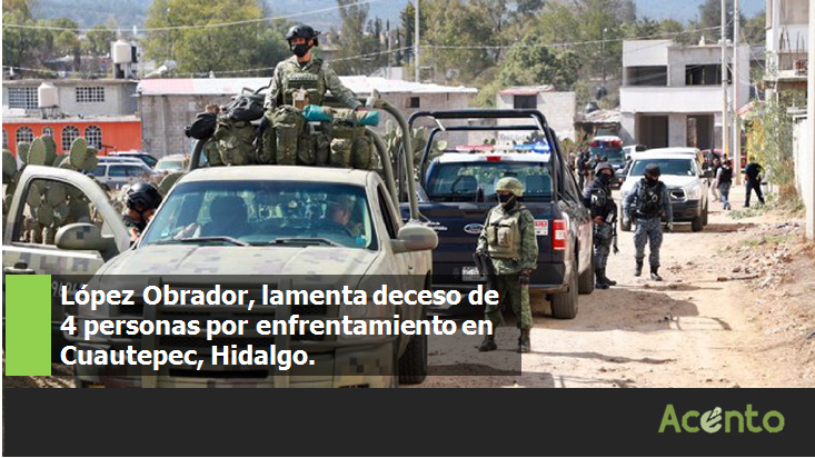 AMLO, lamenta el deceso de 4 personas en Cuautepec de Hinojosa a causa de Huachicol.