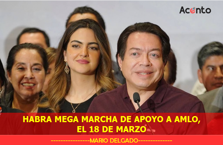 18 de marzo, Morena alista mega Marcha de respaldo a AMLO.