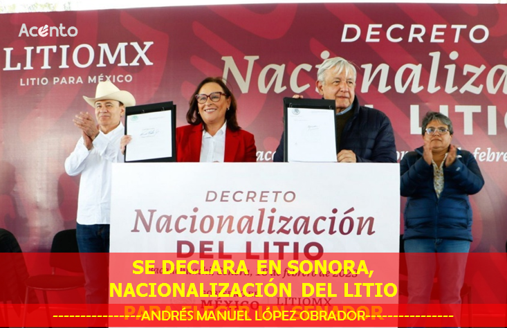 AMLO, firma en Sonora, decreto que nacionaliza el Litio.