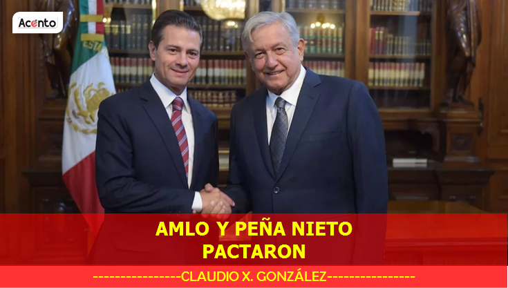AMLO y Peña Nieto, pactaron: señala Claudio X. González.