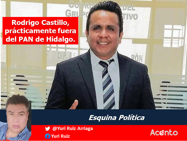 Rodrigo Castillo, practicamente fuera del PAN en Hidalgo.