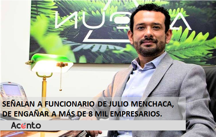 Señalan a funcionario de Julio Menchaca, de engañar a más de 8 mil empresarios.