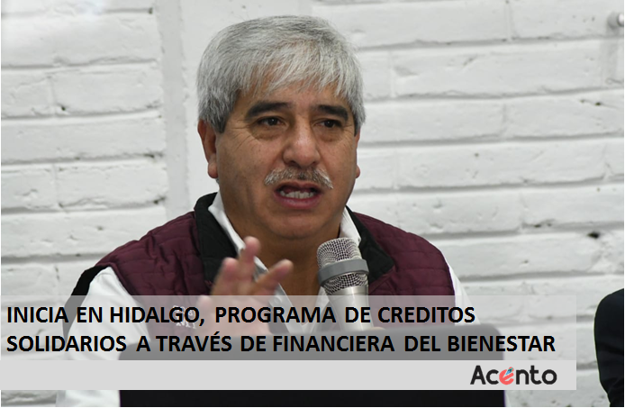 Inicia en Hidalgo, Programa de Créditos Solidarios a través de Financiera del Bienestar.