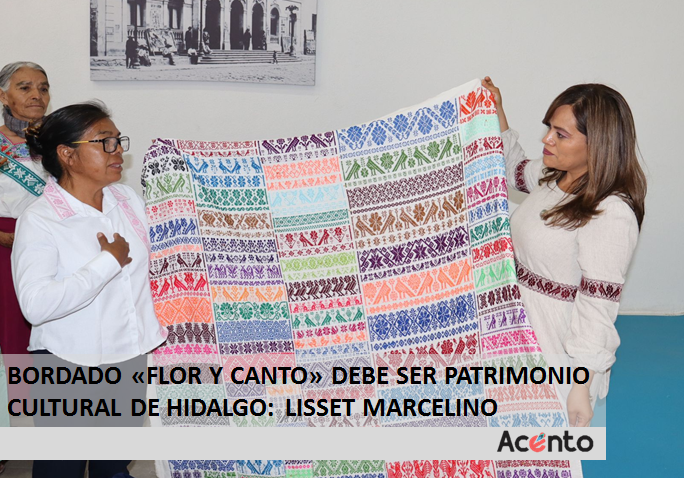 Declarar al bordado nhañhú “flor y canto”, patrimonio cultural e inmaterial de Hidalgo: Lisset Marcelino
