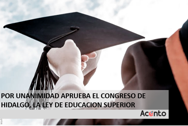 Por unanimidad, aprueban Ley de Eduacación Superior en Hidalgo