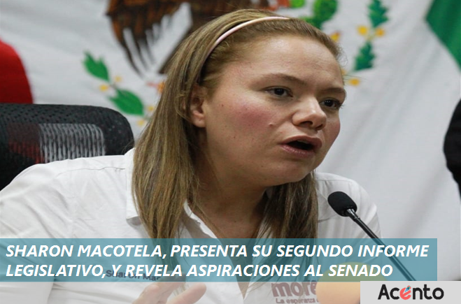 Sharon Macotela, presenta su segundo informe legislativo. Anuncia que buscará ser postulada al Senado por Morena.