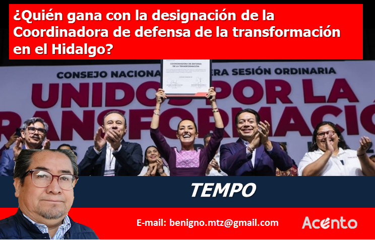 ¿Quién gana con la designación de la Coordinadora de defensa de la transformación en el Hidalgo?