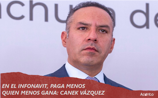 En el Infonavit, paga menos quien menos gana: Canek Vázquez