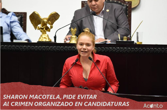 Sharon Macotela, pide a partidos políticos evitar filtración del crimen organizado en candidaturas