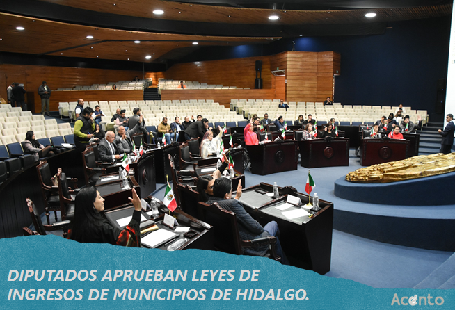 Diputados aprueban Leyes de Ingresos de municipios del Estado de Hidalgo.