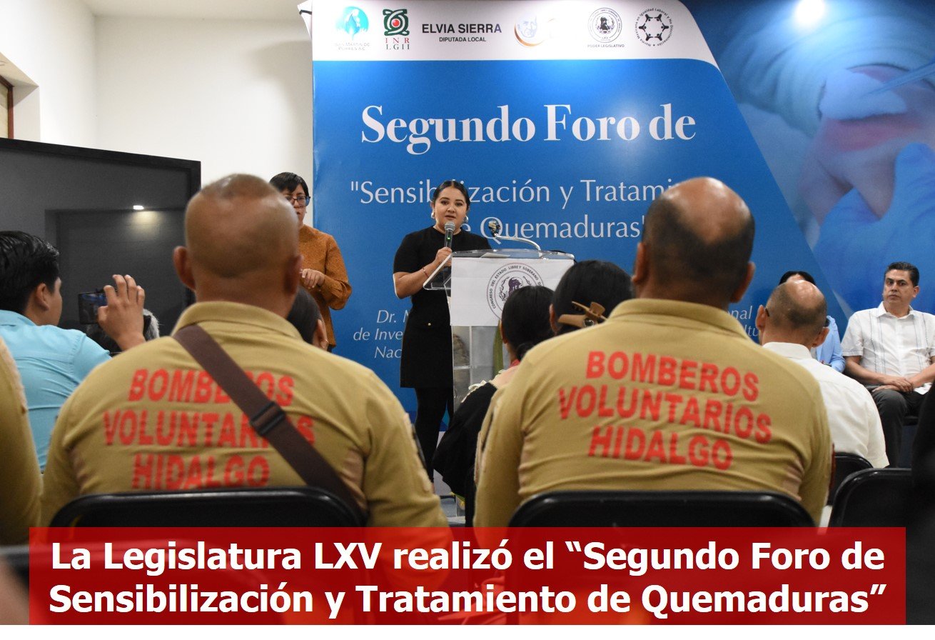 La LXV Legislatura realiza el “Segundo Foro de Sensibilización y Tratamiento de Quemaduras”