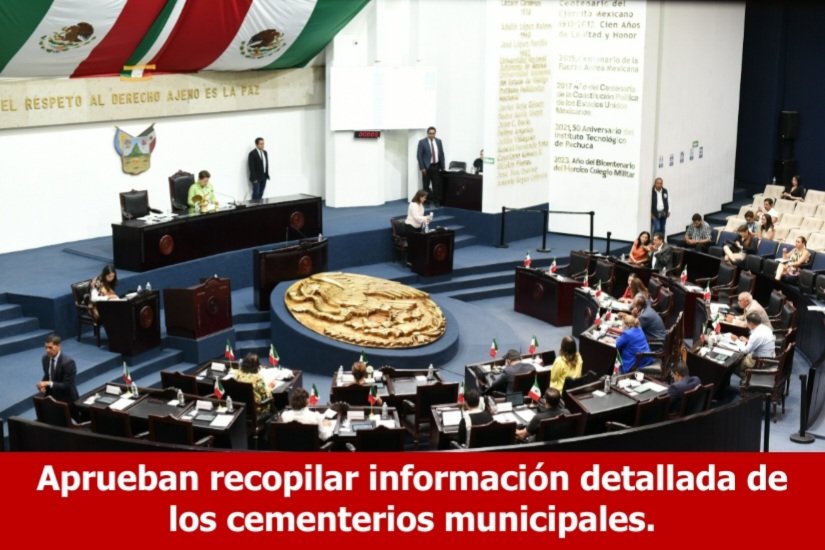 Congreso de Hidalgo aprueba recopilar información detallada de los cementerios municipales.