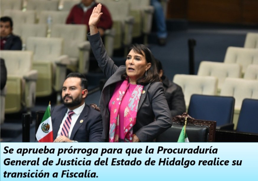 La LXV Legislatura aprobó la prórroga para que la Procuraduría General de Justicia del Estado de Hidalgo, concluya su transición a Fiscalía.