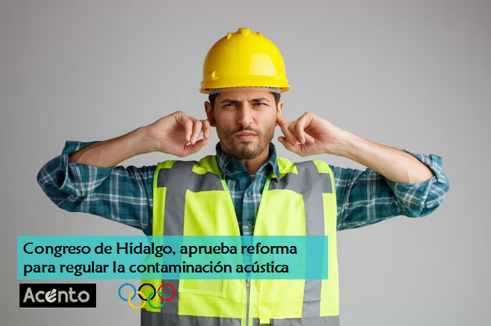 Aprueban reforma a la Ley Orgánica municipal de Hidalgo para regular la contaminación acústica