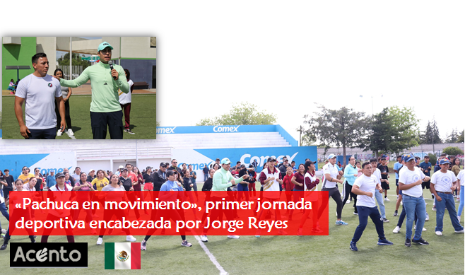 “Pachuca en movimiento”, encabeza Jorge Reyes primera jornada de  activación física