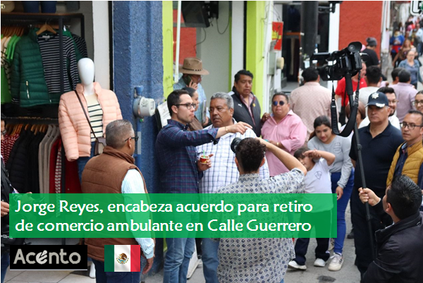 Acuerdan retirar comercio ambulante de céntrica calle de Guerrero en Pachuca.