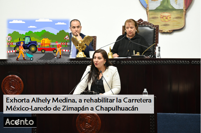 Exhorta Alhely Medina a rehabilitar la Carretera México-Laredo de Zimapán a Chapulhuacán