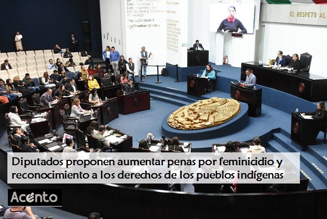 Diputados  proponen aumentar penas por delito de feminicidio y reconocimiento a los derechos de los pueblos indígenas.