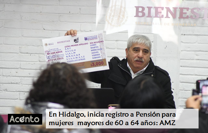 En Hidalgo inicia el registro a la Pensión para el Bienestar de las mujeres adultas mayores de 60 a 64 años: AMZ