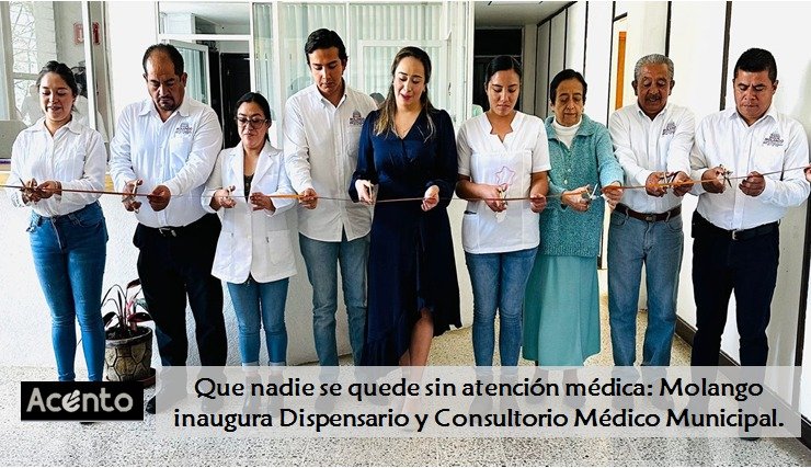 Que nadie se quede sin atención médica: Molango inaugura Dispensario y Consultorio Médico Municipal.