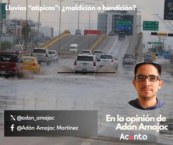 Lluvias “atípicas”: ¿maldición o bendición?