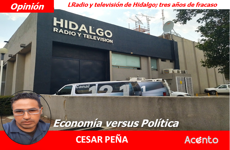 Radio y televisión de Hidalgo; tres años de fracaso