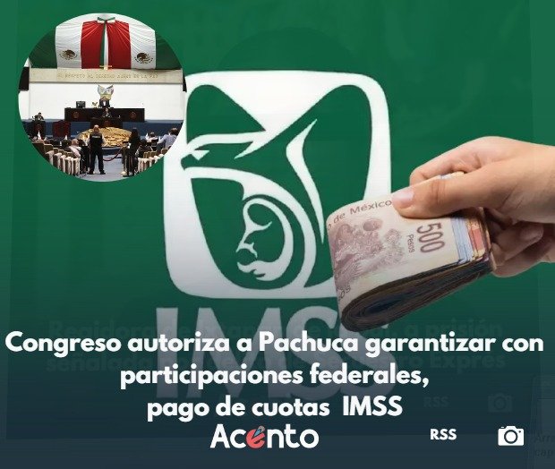 Legisladores autorizan al municipio de Pachuca garantizar con participaciones federales el pago de cuotas al IMSS