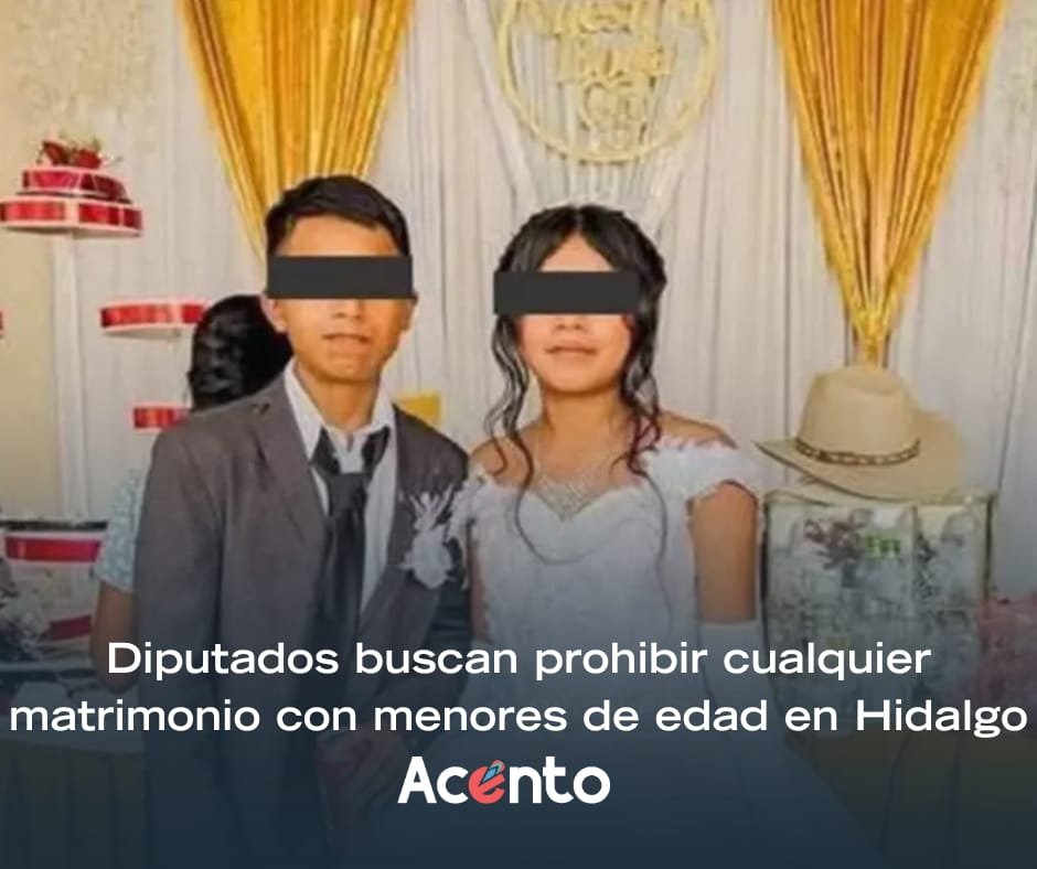 Diputados buscan prohibir cualquier forma de matrimonio con menores de edad en Hidalgo
