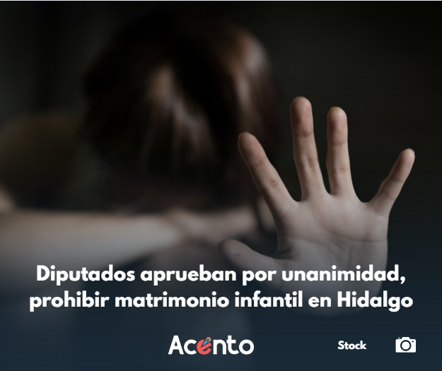 Aprueban diputados prohibición de matrimonio infantil en Hidalgo