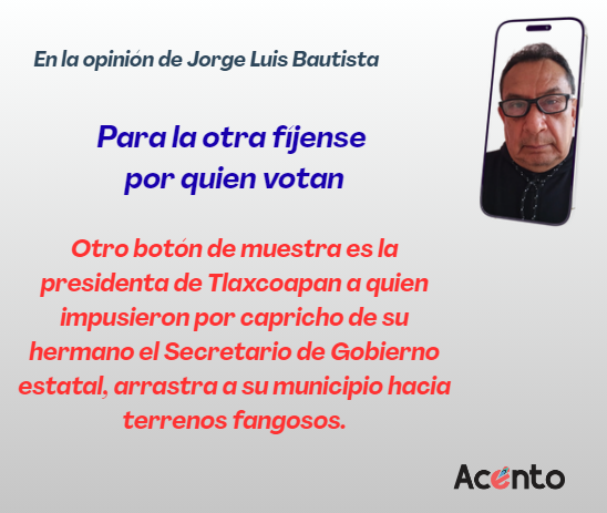 Para la otra fíjense por quien votan.