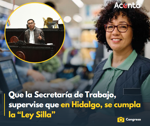 Piden a la Secretaría del Trabajo, que haga efectiva la Ley Silla en Hidalgo