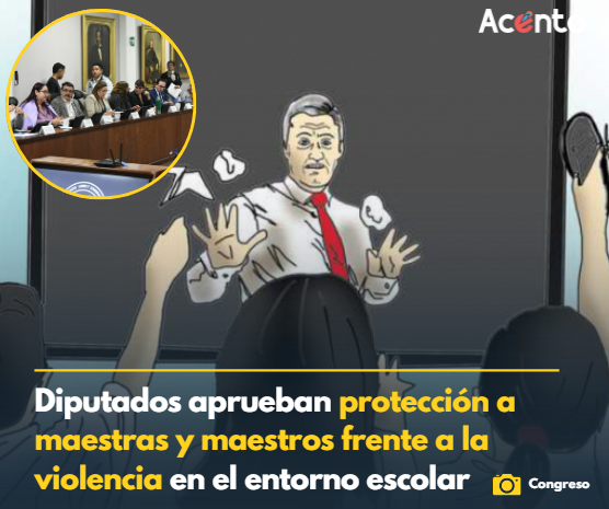 Legisladores aprueban dictamen de protección a maestras y maestros frente a la violencia en el entorno escolar