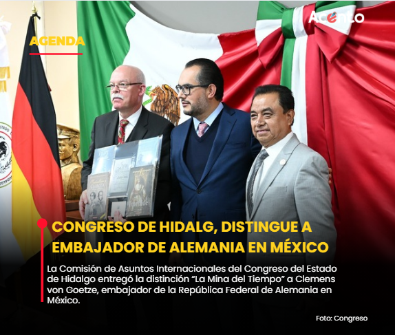 Congreso hidalguense, otorga distinción a Clemens Von Goetze, embajador de Alemania