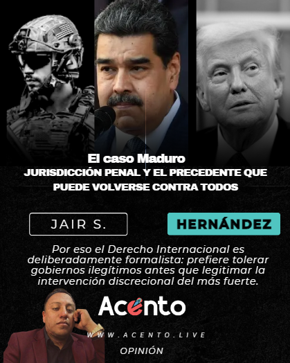 El caso Maduro, jurisdicción penal y el precedente que puede volverse contra todos