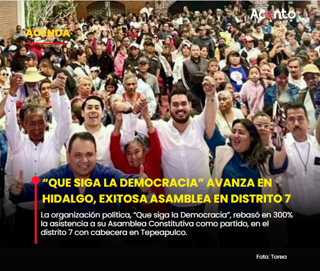 “Que siga la democracia” avanza en Hidalgo, con exitosa Asamblea Constitutiva en el distrito 7.