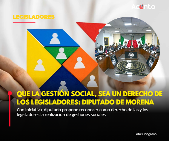 Con iniciativa, diputado propone reconocer como derecho de las y los legisladores la realización de gestiones sociales