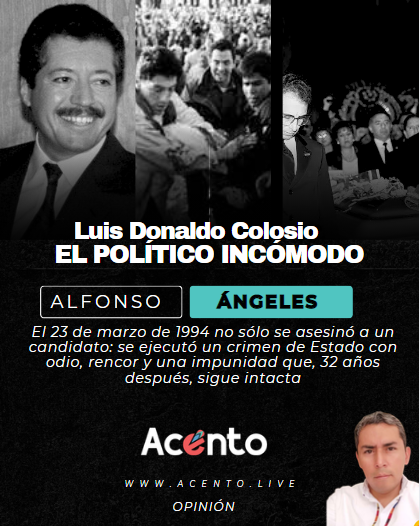 Luis Donaldo Colosio: El político incómodo.  A 32 años del Magnicidio que cambió el rumbo de México.
