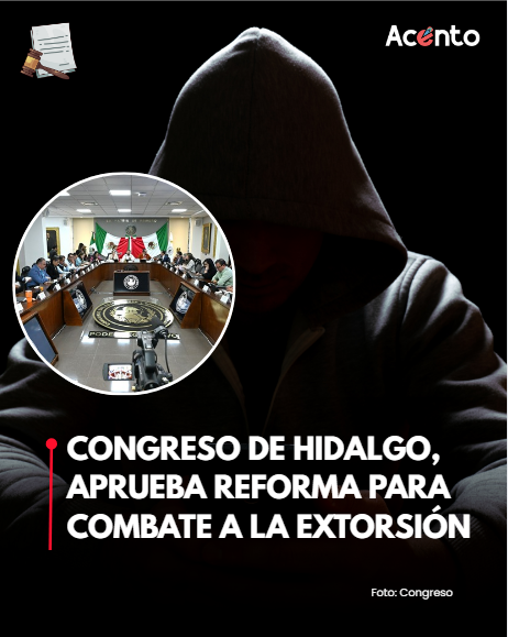 Congreso de Hidalgo aprueba reforma para fortalecer el combate a la extorsión