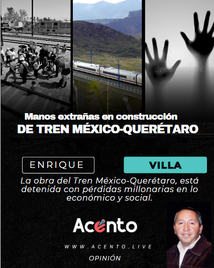 Manos extrañas en la ruta del Tren México-Querétaro, están deteniendo la obra.