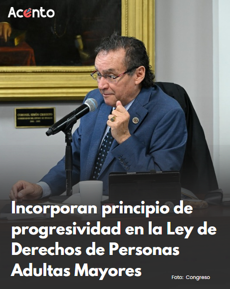 Diputados avalan incorporar el principio de progresividad en la Ley de Derechos de Personas Adultas Mayores