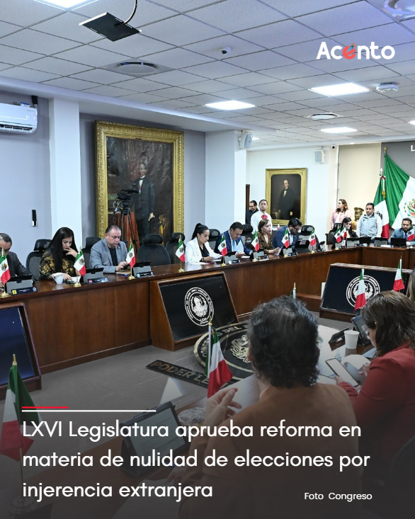 LXVI Legislatura aprueba reforma en materia de nulidad de elecciones por injerencia extranjera